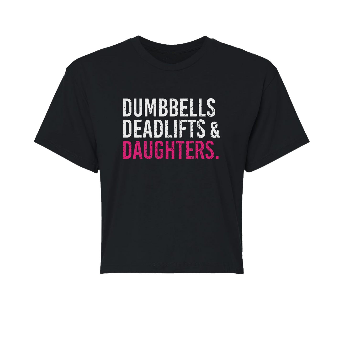 Dumbbells Deadlifts & Daughters (Girl Mom)